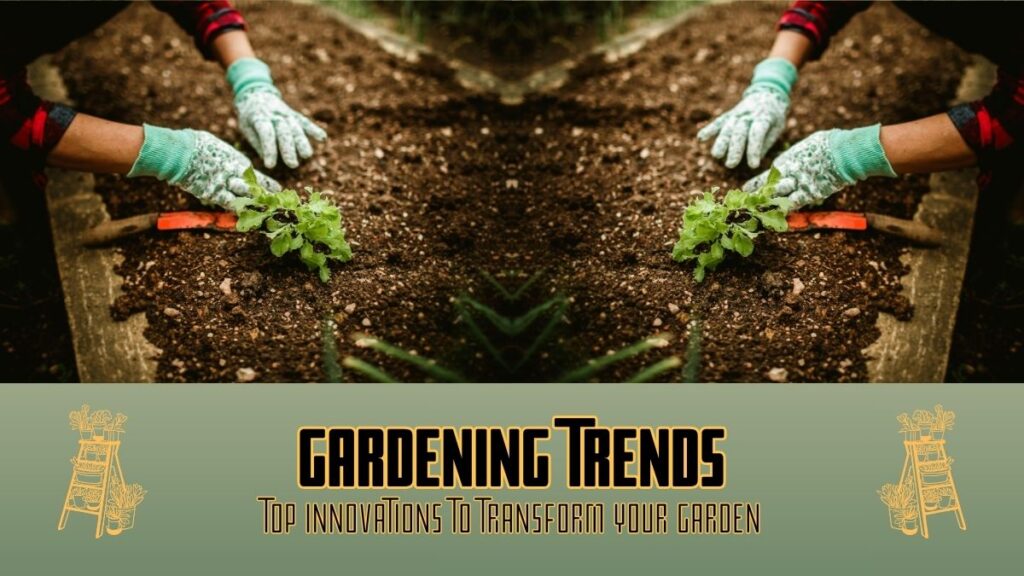 Gardening Trends