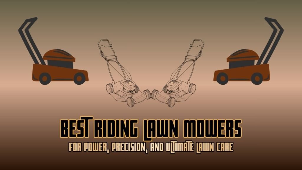 Best Riding Lawn Mowers