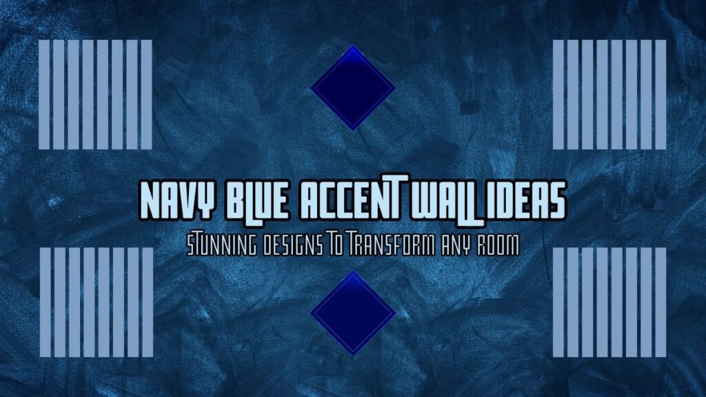 Navy Blue Accent Wall Idea