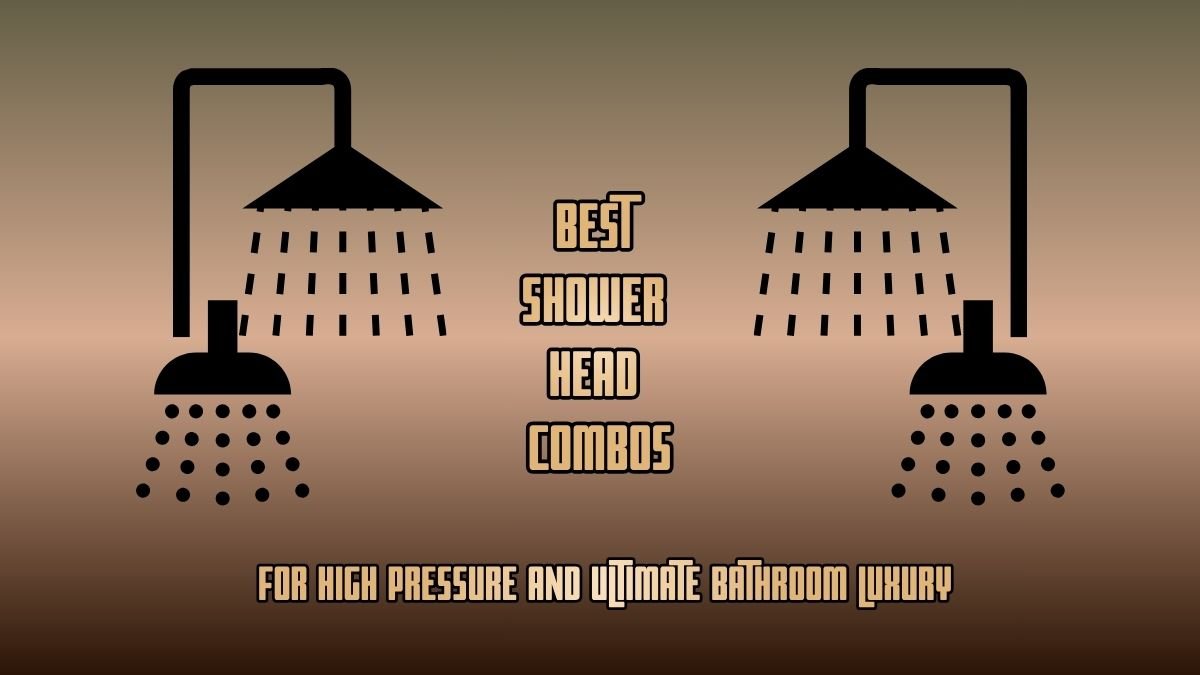 Shower Head Combos